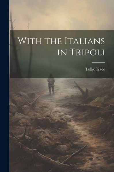 With The Italians In Tripoli - 9781022194809