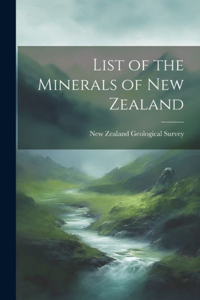List Of The Minerals Of New Zealand - 9781022195639