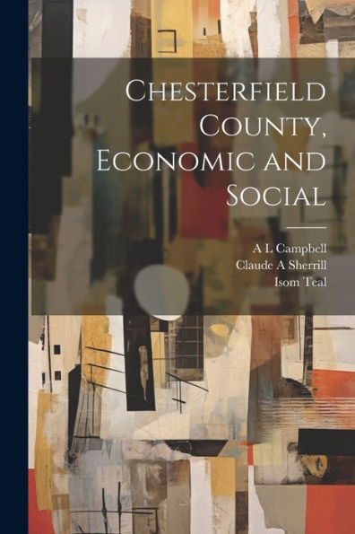 Chesterfield County, Economic And Social - 9781022205239