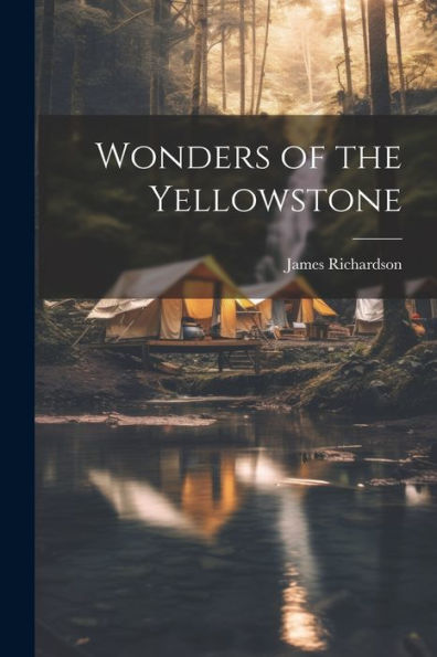 Wonders Of The Yellowstone - 9781022205727