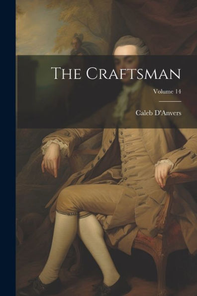 The Craftsman; Volume 14 - 9781022214286