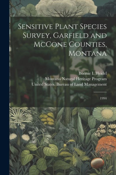 Sensitive Plant Species Survey, Garfield And Mccone Counties, Montana: 1994 - 9781022217874