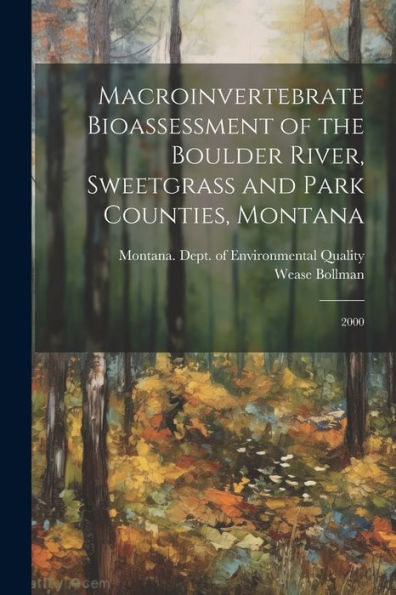 Macroinvertebrate Bioassessment Of The Boulder River, Sweetgrass And Park Counties, Montana: 2000