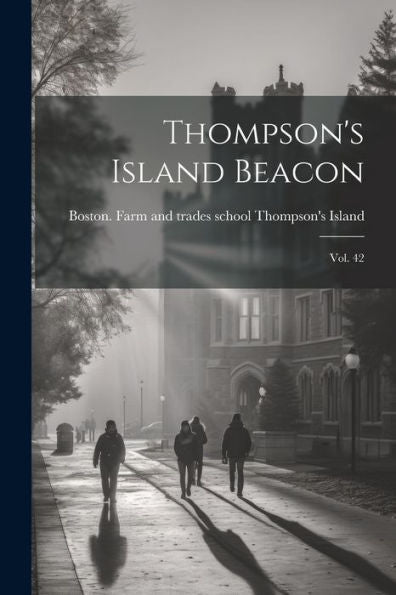 Thompson's Island Beacon: Vol. 42 - 9781022222861