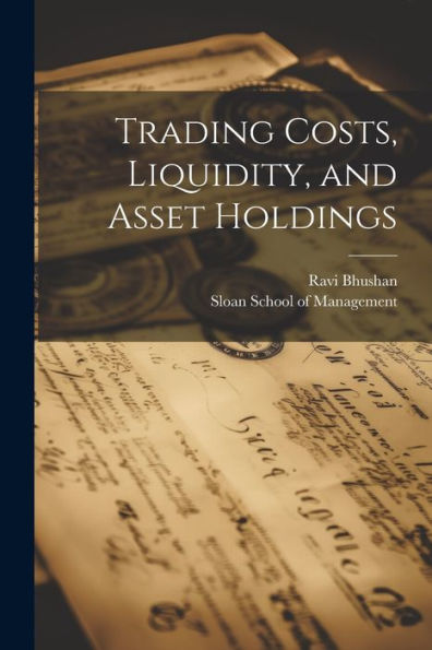 Trading Costs, Liquidity, And Asset Holdings