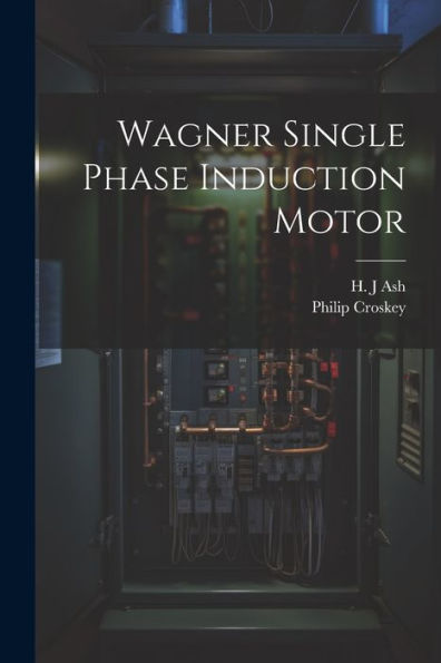 Wagner Single Phase Induction Motor - 9781022227606