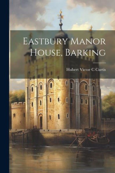Eastbury Manor House, Barking