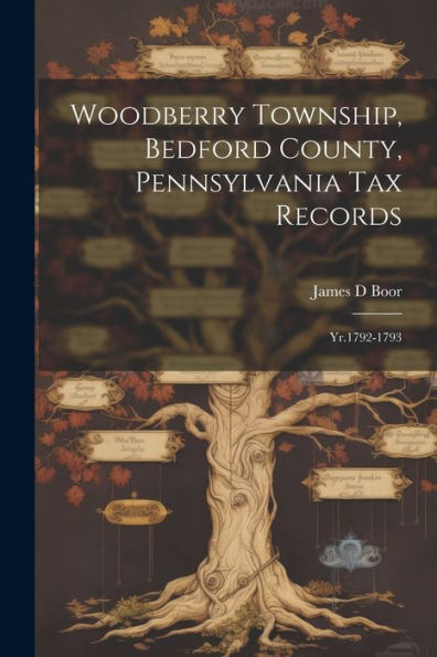 Woodberry Township, Bedford County, Pennsylvania Tax Records: Yr.1792-1793
