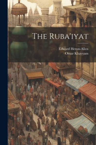 The Ruba'Iyat - 9781022228566