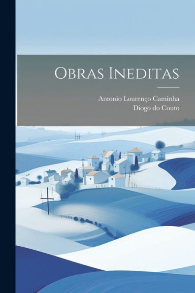 Obras Ineditas (Portuguese Edition) - 9781022228849