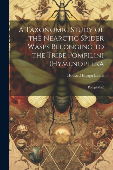 A Taxonomic Study Of The Nearctic Spider Wasps Belonging To The Tribe Pompilini (Hymenoptera: Pompilidae)