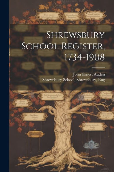 Shrewsbury School Register, 1734-1908 - 9781022229419