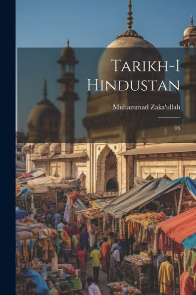 Tarikh-I Hindustan: 06 (Urdu Edition) - 9781022229587