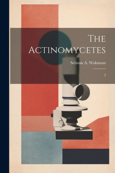 The Actinomycetes: 3 - 9781022230378