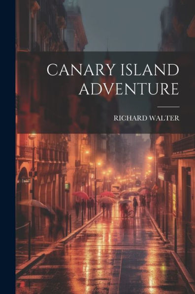 Canary Island Adventure - 9781022231306