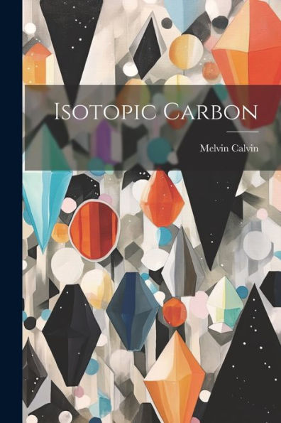 Isotopic Carbon - 9781022233904