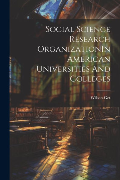 Social Science Research Organizationin American Universities And Colleges