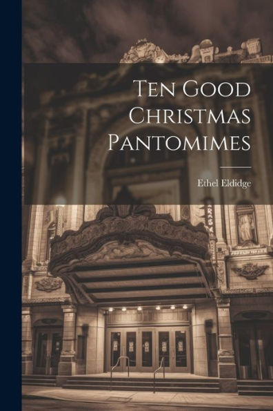 Ten Good Christmas Pantomimes - 9781022235984