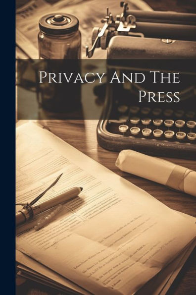 Privacy And The Press - 9781022236608