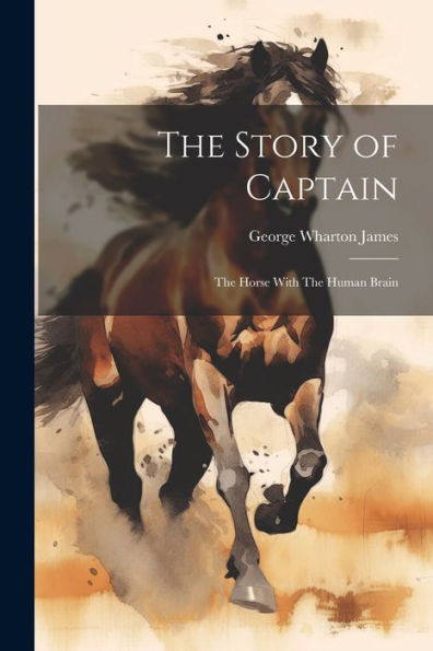 The Story Of Captain: The Horse With The Human Brain