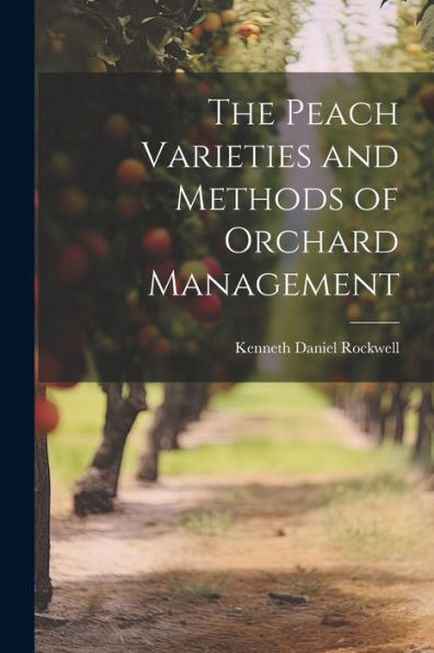 The Peach Varieties And Methods Of Orchard Management