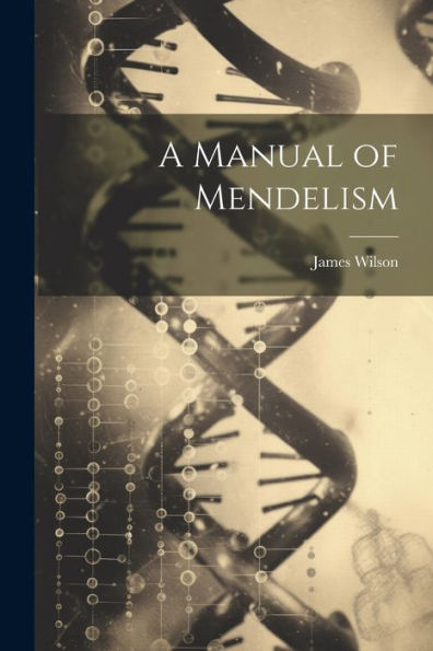 A Manual Of Mendelism