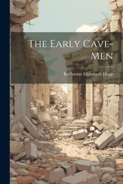 The Early Cave-Men
