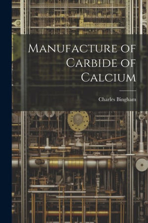 Manufacture Of Carbide Of Calcium