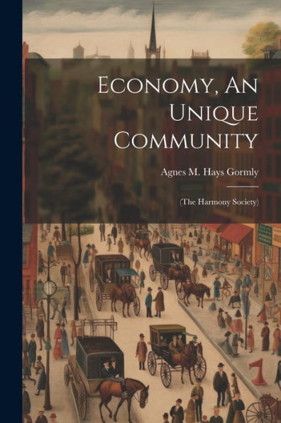Economy, An Unique Community: (The Harmony Society)