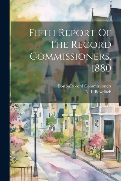 Fifth Report Of The Record Commissioners, 1880