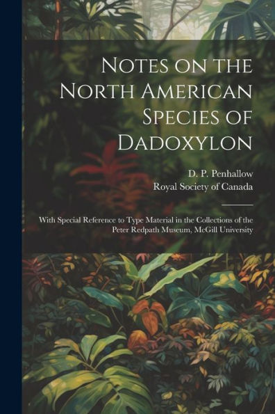Notes On The North American Species Of Dadoxylon: With Special Reference To Type Material In The Collections Of The Peter Redpath Museum, Mcgill University
