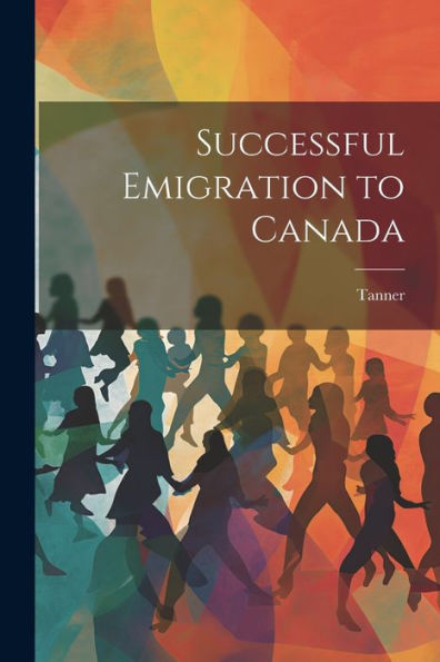 Successful Emigration To Canada