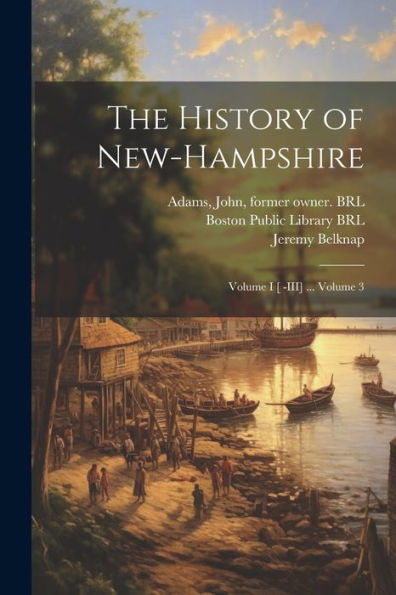 The History Of New-Hampshire: Volume I [ -Iii] ... Volume 3