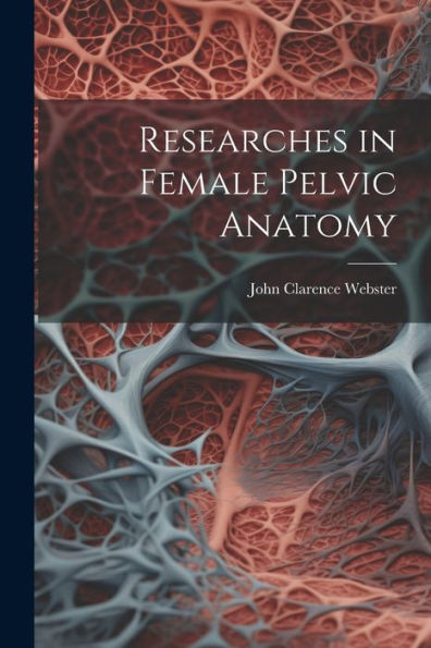 Researches In Female Pelvic Anatomy