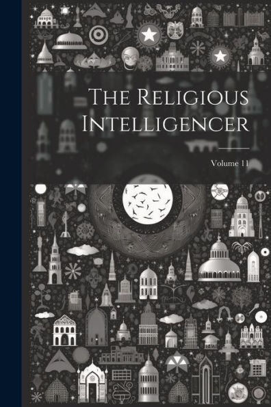 The Religious Intelligencer; Volume 11
