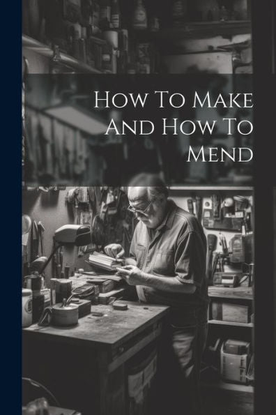 How To Make And How To Mend