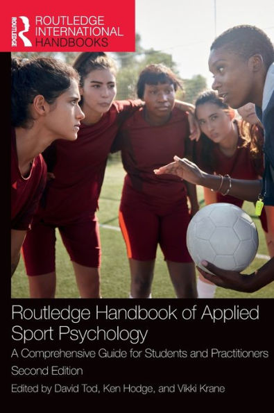 Routledge Handbook Of Applied Sport Psychology: A Comprehensive Guide For Students And Practitioners (Routledge International Handbooks)
