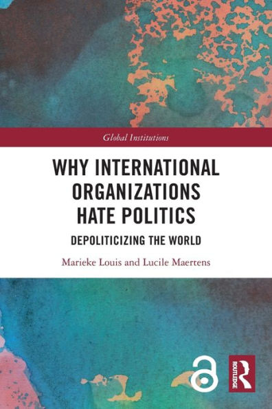 Por qué las organizaciones internacionales odian la política (instituciones globales)