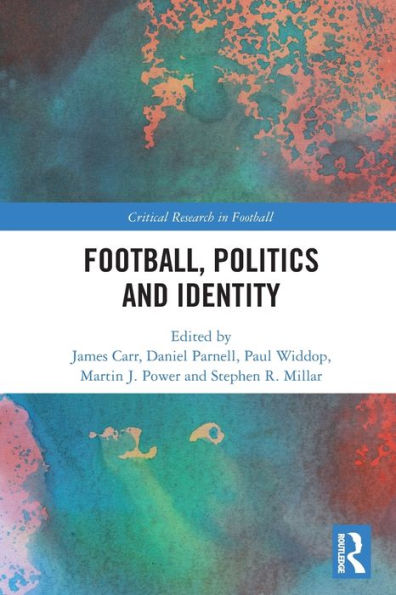 Football, Politics And Identity (Critical Research In Football)