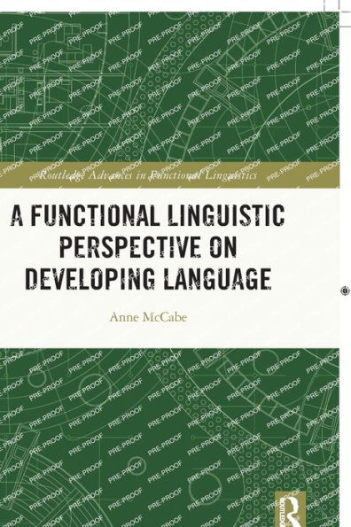A Functional Linguistic Perspective On Developing Language (Routledge Advances In Functional Linguistics)