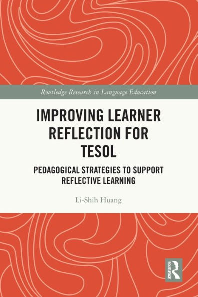 Improving Learner Reflection For Tesol (Routledge Research In Language Education)