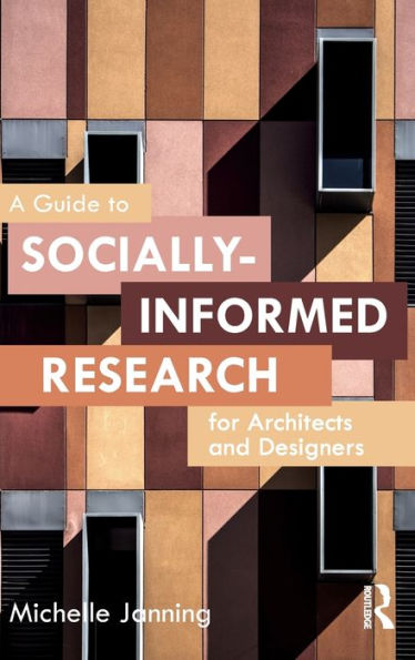 A Guide To Socially-Informed Research For Architects And Designers - 9781032023977