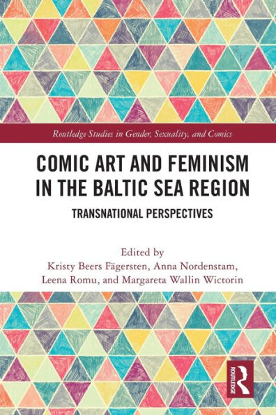 Comic Art And Feminism In The Baltic Sea Region (Routledge Studies In Gender, Sexuality, And Comics)