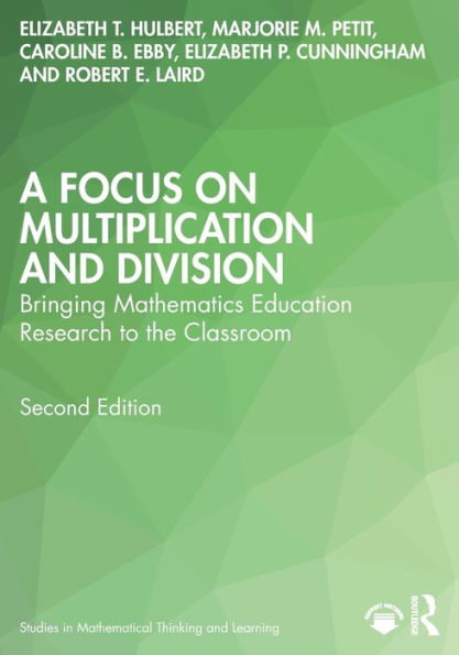 A Focus On Multiplication And Division (Studies In Mathematical Thinking And Learning Series)