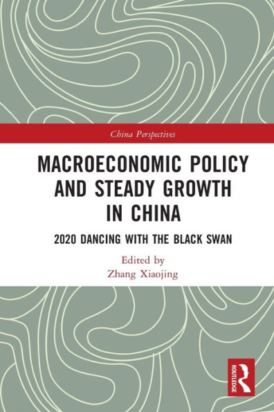 Macroeconomic Policy And Steady Growth In China: 2020 Dancing With Black Swan (China Perspectives)