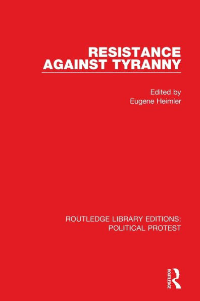 Resistance Against Tyranny (Routledge Library Editions: Political Protest)