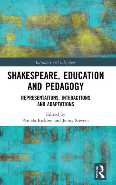 Shakespeare, Education And Pedagogy (Literature And Education)
