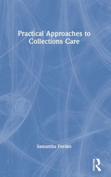 Practical Approaches To Collections Care - 9781032037684