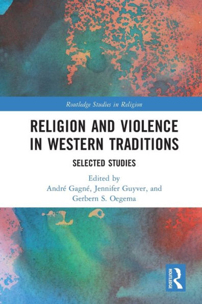 Religion And Violence In Western Traditions: Selected Studies (Routledge Studies In Religion)