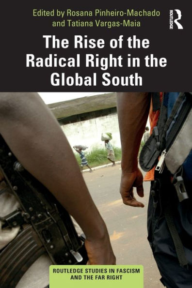 The Rise Of The Radical Right In The Global South (Routledge Studies In Fascism And The Far Right)